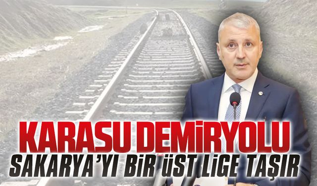 Demiryolu biterse Karasu Limanı, en önemli kapı olur