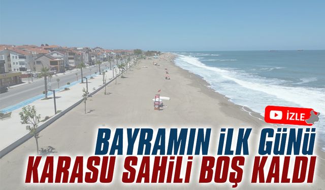 Karasu sahili yasak nedeniyle bayramın ilk günü boş kaldı