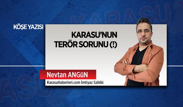 Karasu’nun terör sorunu (!)