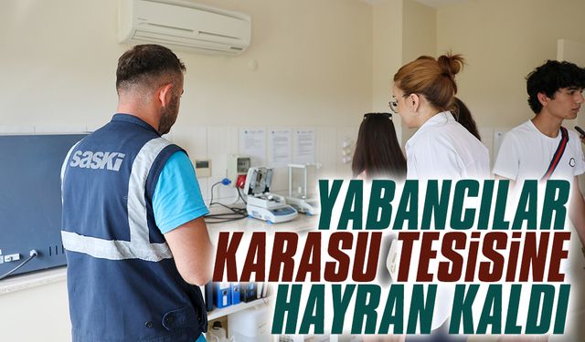 Yabancılar, Karasu tesisine hayran kaldı