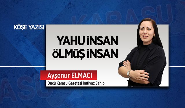 Yahu insan ölmüş insan