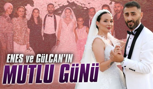 Enes ve Gülcan’ın mutlu günü