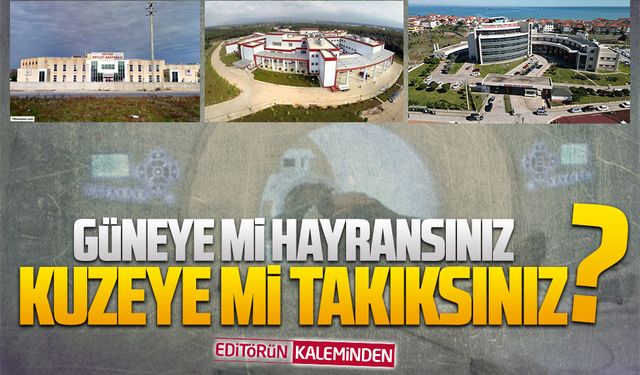 Güneye mi hayransınız, kuzeye mi takıksınız?