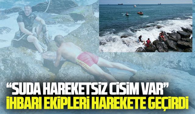 Suda cisim görüldüğü ihbarı ekipleri harekete geçirdi