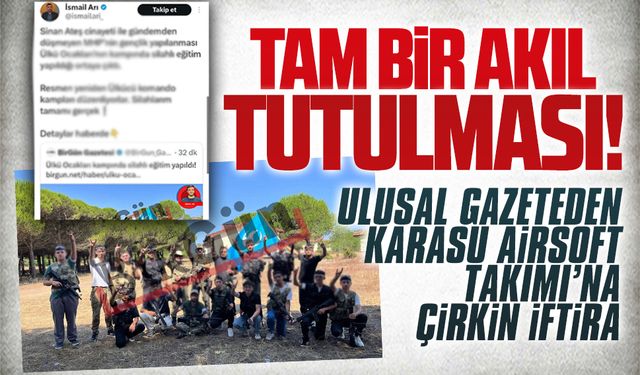 Birgün Gazetesi’nden Karasu Airsoft ekibine çirkin karalama