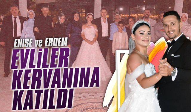 Enise ve Erdem evliler kervanına katıldı