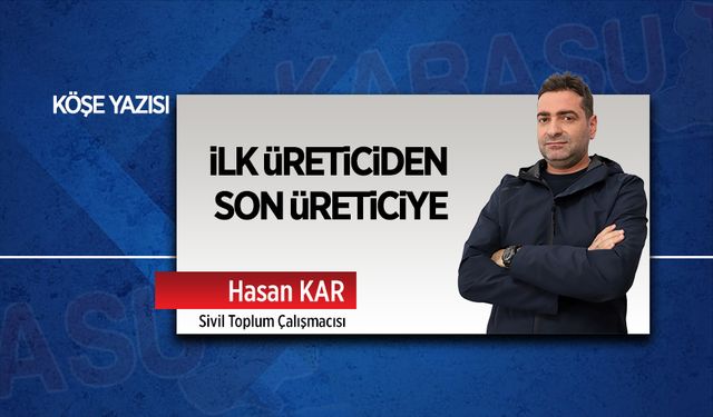 İlk üreticiden son üreticiye