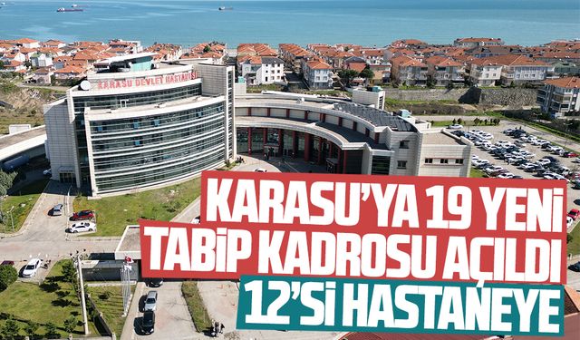 Karasu’ya 19 yeni tabip kadrosu açıldı, atamalar bekleniyor