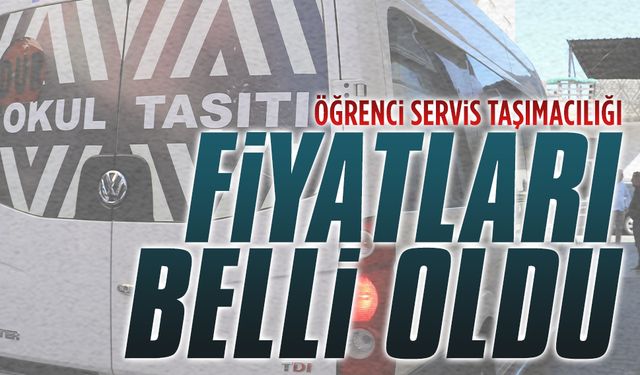 Öğrenci servis taşımacılığı fiyatları belli oldu