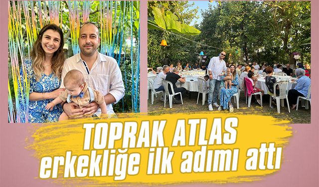 Toprak Atlas, erkekliğe ilk adımı attı