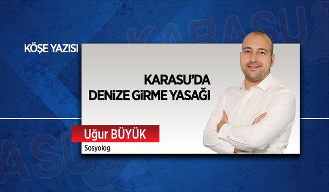 Karasu’da denize girme yasağı