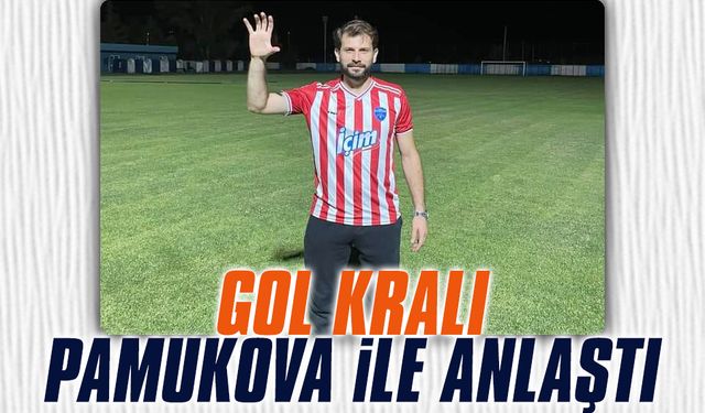 Gol kralı Pamukova ile anlaştı