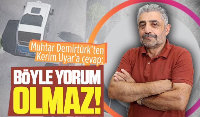 Yusuf Demirtürk’ten, Kerim Uyar’a cevap