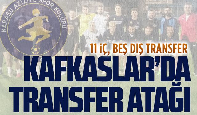 Kafkaslar’da transfer atağı