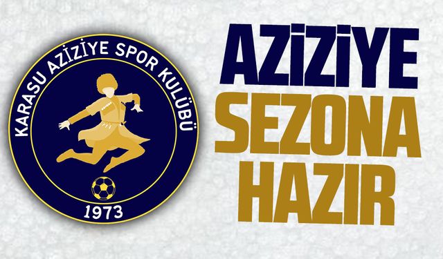 Aziziye sezona hazır