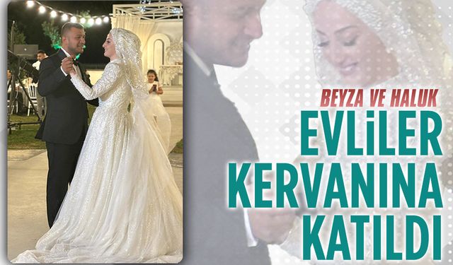 Beyza ve Haluk evliler kervanına katıldı