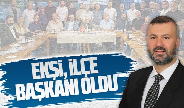 Cüneyt Taşkın Ekşi, ilçe başkanı olarak atandı