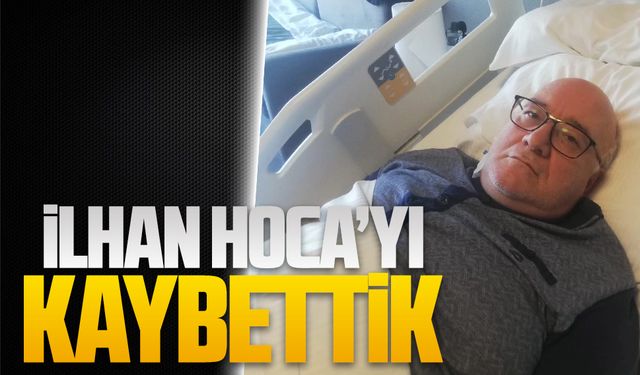 İlhan Garip hayatını kaybetti