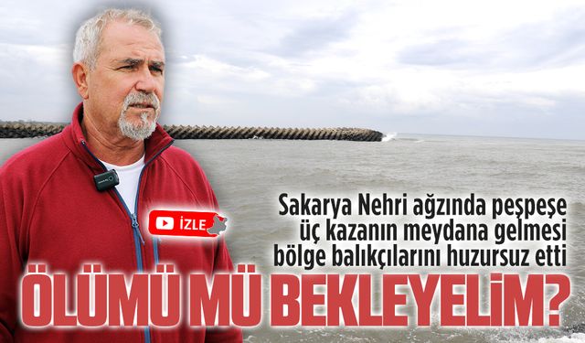 Sakarya Nehri ağzındaki mendirekte fener olmaması felakete davetiye çıkartıyor