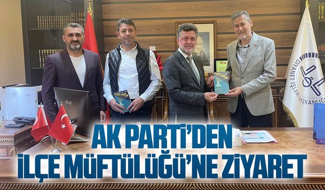 AK Parti’den, İlçe Müftülüğü’ne ziyaret