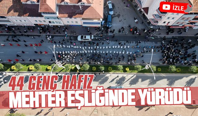 Karasu’da 44 genç hafız, Mehter takımı eşliğinde ilçede yürüdü