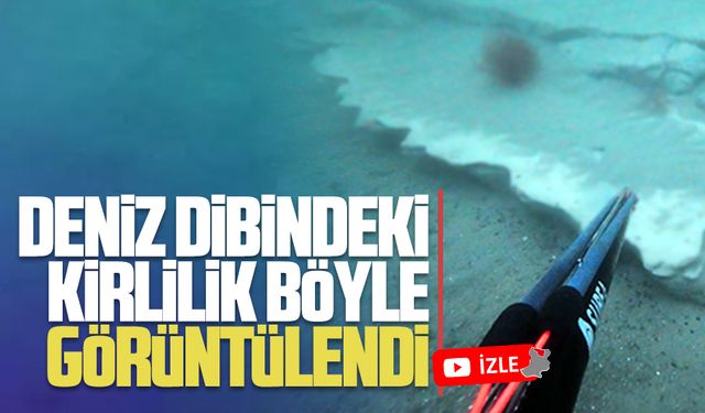 Karasu’da deniz dibindeki kirlilik böyle görüntülendi