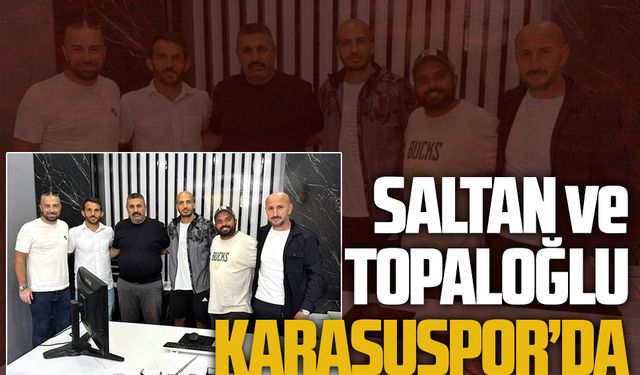 Saltan ve Topaloğlu Karasuspor’da