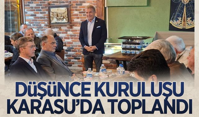 Düşünce Kuruluşu Karasu'da toplandı