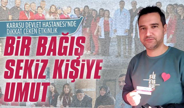 Karasu Devlet Hastanesi’nde organ bağışına dikkat çekildi