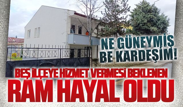 Karasu Rehberlik Araştırma Merkezi (RAM) hayal oldu