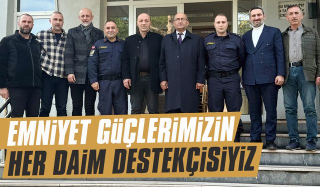 Emniyet güçlerimizin her daim destekçisiyiz