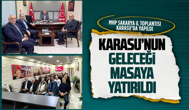 MHP İl Toplantısı, Karasu teşkilatında yapıldı