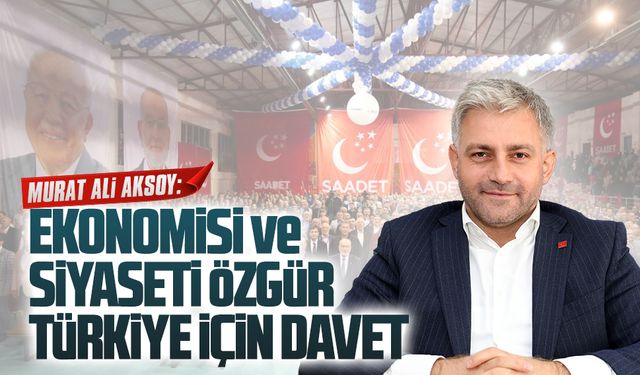 Ekonomisi ve siyaseti özgür Türkiye için davet