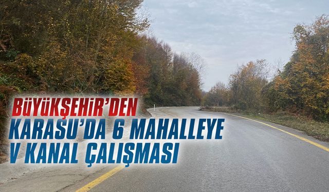 Büyükşehir’den Karasu’da 6 mahalleye V kanal çalışması