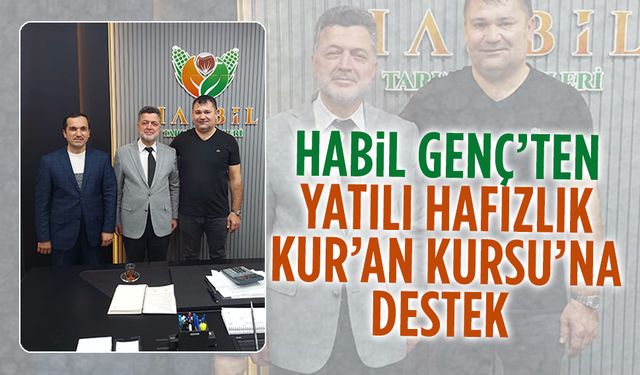 Habil Genç’ten, Yatılı Hafızlık Kur’an Kursu’na destek