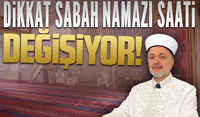 1 Ocak’tan itibaren sabah namazının vakti değişiyor