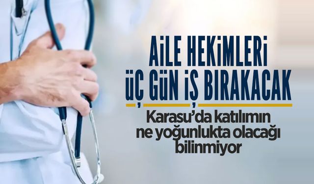 Aile hekimleri üç gün iş bırakacak