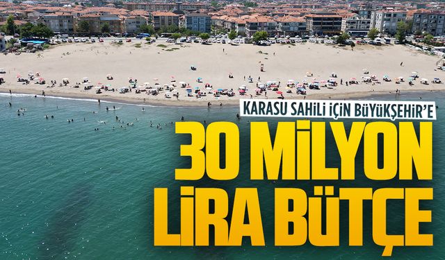 Karasu sahili için Büyükşehir’e 30 milyon lira bütçe