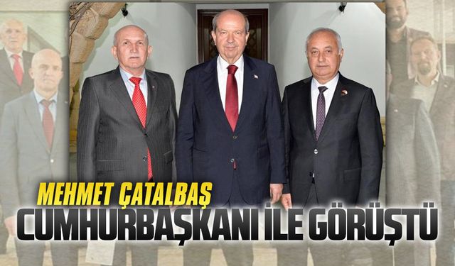 Cumhurbaşkanı ile görüştü