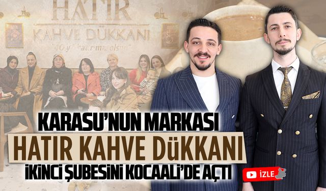 Hatır Kahve Dükkanı, ikinci şubesini Kocaali’de açtı