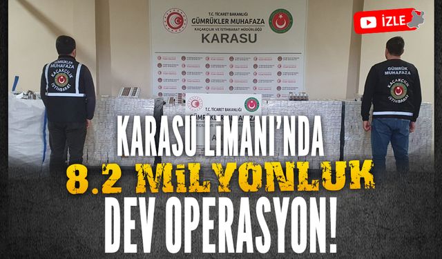 Karasu Limanı’nda dev operasyon
