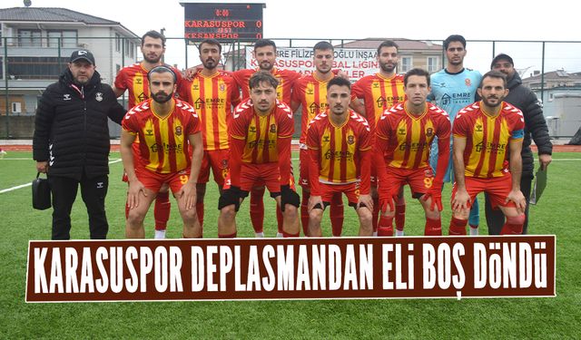 Karasuspor deplasmandan eli boş döndü