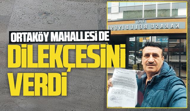 Ortaköy Mahallesi de dilekçesini verdi