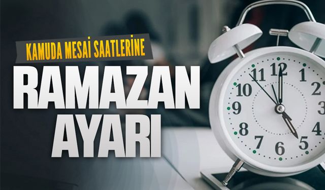 Ramazan ayında mesai saatlerinde değişiklik yapılacak