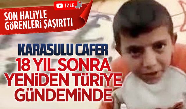 Karasulu Cafer, 18 yıl sonraki haliyle şaşırttı