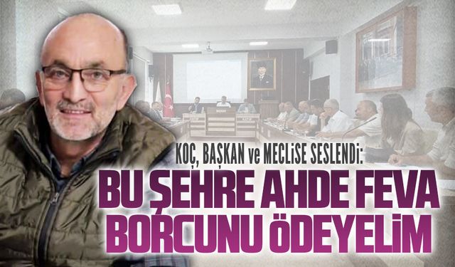 Burhan Koç, meclis öncesi başkan ve meclis üyelerine seslendi