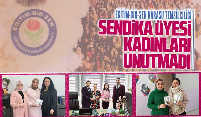 Eğitim-Bir-Sen Karasu Temsilciliği, sendika üyesi kadınları unutmadı