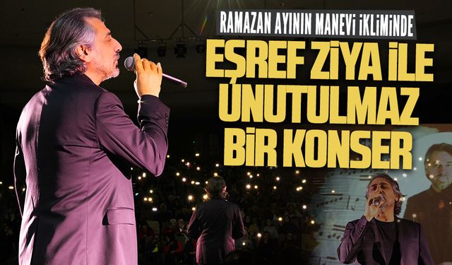 Ramazan ayının manevi ikliminde Eşref Ziya ile unutulmaz bir konser