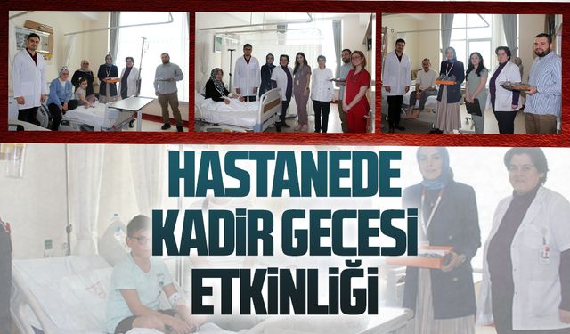Kadir Gecesi'nde hastalar ve sağlık çalışanları arasında birlik beraberlik etkinliği