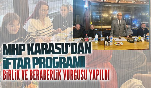 MHP Karasu’dan birlik ve beraberlik iftarı